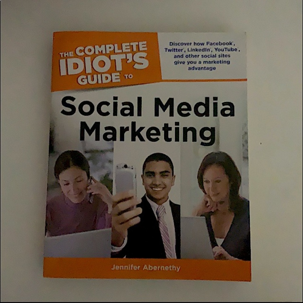 The Complete Idiot’s Guide to Social Media Marketing by Jennifer Abernethy